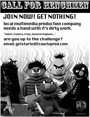 Description: Volunteer - Get no money; only notoriety